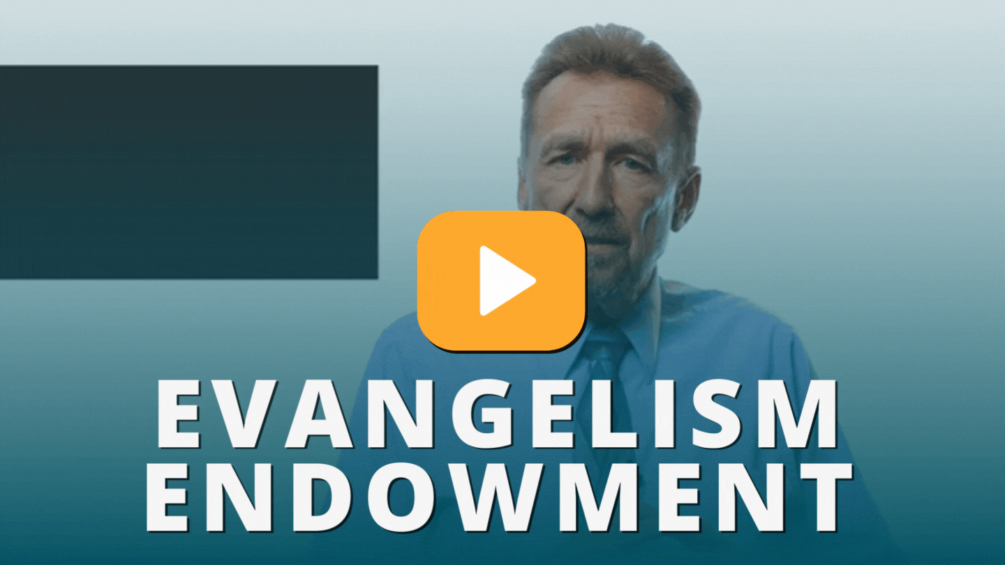Click to watch Evangelism endowment video